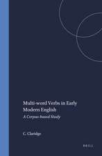 Multi-word Verbs in Early Modern English: A Corpus-based Study