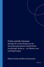 Fichte und die Literatur: Beiträge des vierten Kongresses der <i>Internationalen Johann Gottlieb Fichte Gesellschaft</i> , Berlin 03. – 08. Oktober 2000, und Ergänzungen