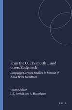 From the COLT’s mouth ... and others': Language Corpora Studies. In honour of Anna-Brita Stenström