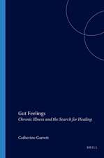 Gut Feelings: Chronic Illness and the Search for Healing