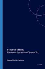 Berryman's Henry: Living at the Intersection of Need and Art