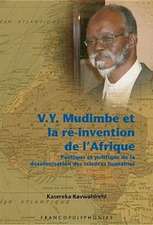 V.Y. Mudimbe et la ré-invention de l'Afrique: Poétique et politique de la décolonisation des sciences humaines