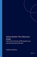 Upton Sinclair: <i>The Lithuanian Jungle</i>: Upon the Centenary of <i>The Jungle</i> (1905 and 1906) by Upton Sinclair