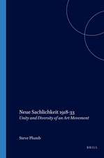 Neue Sachlichkeit 1918-33: Unity and Diversity of an Art Movement