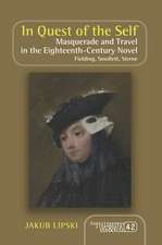 In Quest of the Self: Masquerade and Travel in the Eighteenth-Century Novel. Fielding, Smollett, Sterne