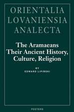 The Aramaeans: Their Ancient History, Culture, Religion