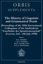 The History of Linguistic and Grammatical Praxis: Proceedings of the Xith International Colloquium of the Studienkreis 'Geschichte Der Sprachwissensch