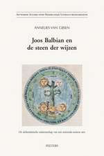 Joos Balbian En de Steen Der Wijzen: de Alchemistische Nalatenschap Van Een Zestiende-Eeuwse Arts