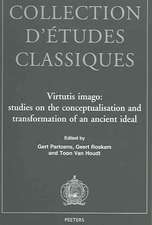 Virtutis Imago: Studies on the Conceptualisation and Transformation of an Ancient Ideal