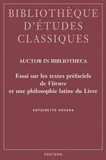 Auctor in Bibliotheca: Essai Sur Les Textes PR'Faciels de Vitruve Et Une Philosophie Latine Du Livre