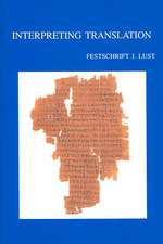 Interpreting Translation: Studies on the LXX and Ezekiel in Honour of Johan Lust