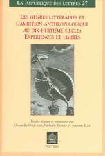 Les Genres Litteraires Et L'Ambition Anthropologique Au Dix-Huitieme Siecle: Actes Des Journees D'Etudes A L'Universite Franco