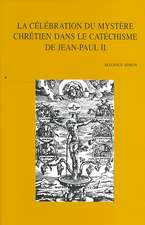 La Celebration Du Mystere Chretien Dans Le Catechisme de Jean-Paul II