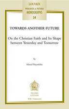 Towards Another Future: On the Christian Faith and Its Shape Between Yesterday and Tomorrow