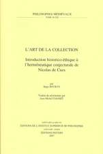 L'Art de La Collection: Introduction Historico-Ethique A L'Hermeneutique Conjecturale de Nicolas de Cues. Traduit Du Neerlandais Par Jean-Mich