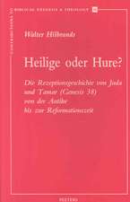 Heilige Oder Hure? Die Rezeptionsgeschichte Von Juda Und Tamar (Genesis 38) Von Der Antike Bis Zur Reformationszeit