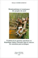 Renaissantismes Et Renaissance Des Peuples Du Nord: Evolution de la Question Autochtone En Republique Sakha (Yakoutie) Dans le Contexte Des Mutations