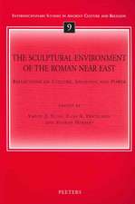 The Sculptural Environment of the Roman Near East: Reflections on Culture, Ideology, and Power