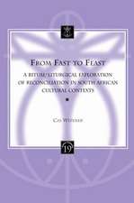 From Fast to Feast: A Ritual-Liturgical Exploration of Reconciliation in South African Cultural Contexts