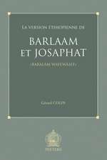 La Version Ethiopienne de Barlaam Et Josaphat (Baralam Wayewasef)