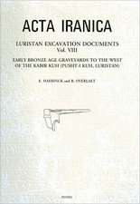 Luristan Excavation Documents Vol. VIII: Early Bronze Age Graveyards to the West of the Kabir Kuh (Pusht-I Kuh, Luristan)