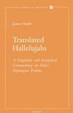 Translated Hallelujahs: A Linguistic and Exegetical Commentary on Select Septuagint Psalms