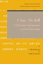 I Am / No Self: A Christian Commentary on the Heart Sutra