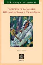 Poetiques de La Maladie: D'Honore de Balzac a Thomas Mann