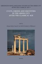 Cults, Creeds and Identities in the Greek City After the Classical Age