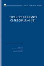 Studies on the Liturgies of the Christian East: Selected Papers of the Third International Congress of the Society of Oriental Liturgy, Volos, May 26-