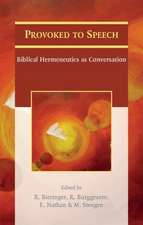 Provoked to Speech: Biblical Hermeneutics as Conversation