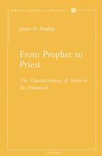 From Prophet to Priest: The Characterization of Aaron in the Pentateuch