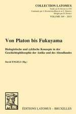 Von Platon Bis Fukuyama: Biologistische Und Zyklische Konzepte in Der Geschichtsphilosophie Der Antike Und Des Abendlandes