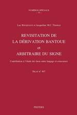 Revisitation de La Derivation Bantoue Et Arbitraire Du Signe: Contribution A L'Etude Des Liens Entre Langage Et Conscience