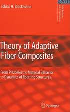 Theory of Adaptive Fiber Composites: From Piezoelectric Material Behavior to Dynamics of Rotating Structures