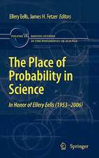 The Place of Probability in Science: In Honor of Ellery Eells (1953-2006)