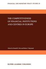 The Competitiveness of Financial Institutions and Centres in Europe