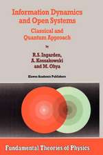 Information Dynamics and Open Systems: Classical and Quantum Approach