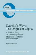 Scarcity’s Ways: The Origins of Capital: A Critical Essay on Thermodynamics, Statistical Mechanics and Economics