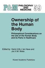 Ownership of the Human Body: Philosophical Considerations on the Use of the Human Body and its Parts in Healthcare