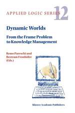 Dynamic Worlds: From the Frame Problem to Knowledge Management