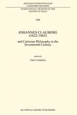 Johannes Clauberg (1622–1665): and Cartesian Philosophy in the Seventeenth Century