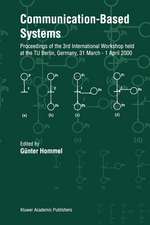 Communication-Based Systems: Proceeding of the 3rd International Workshop held at the TU Berlin, Germany, 31 March – 1 April 2000