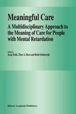 Meaningful Care: A Multidisciplinary Approach to the Meaning of Care for People with Mental Retardation