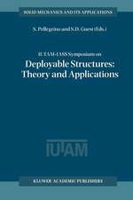 IUTAM-IASS Symposium on Deployable Structures: Theory and Applications: Proceedings of the IUTAM Symposium held in Cambridge, U.K., 6–9 September 1998