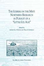 The Iceberg in the Mist: Northern Research in Pursuit of a “Little Ice Age”