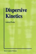 Dispersive Kinetics