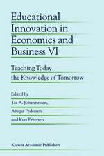 Educational Innovation in Economics and Business VI: Teaching Today the Knowledge of Tomorrow