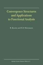 Convergence Structures and Applications to Functional Analysis