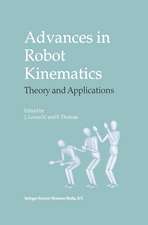 Advances in Robot Kinematics: Theory and Applications